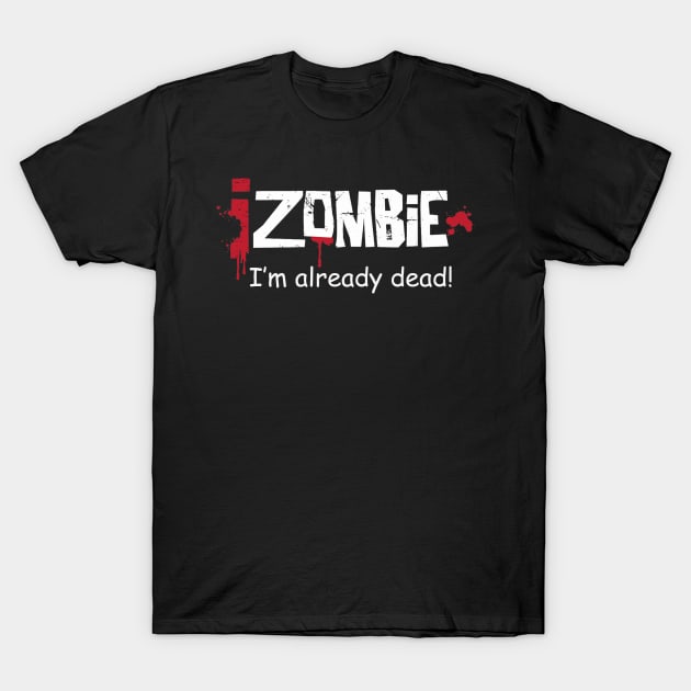 iZOMBIE White Already Dead T-Shirt by pasnthroo